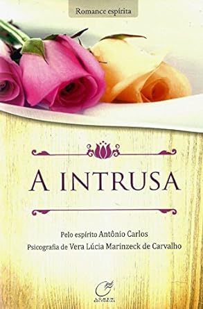 A intrusa Vera Lucia Marinzeck de Carvalho